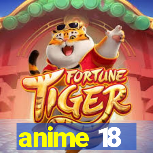 anime 18